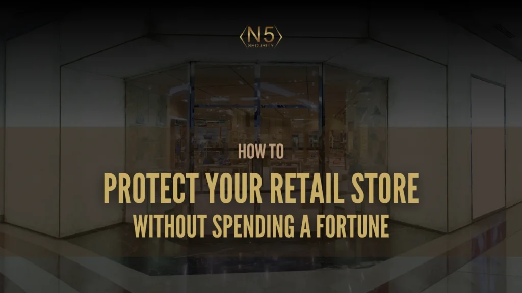 How to Protect Your Retail Store Without Spending a Fortune