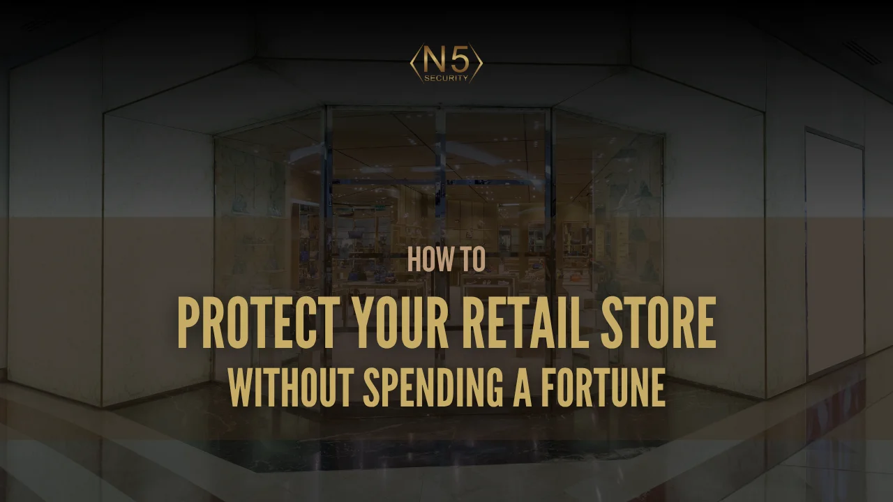 How to Protect Your Retail Store Without Spending a Fortune
