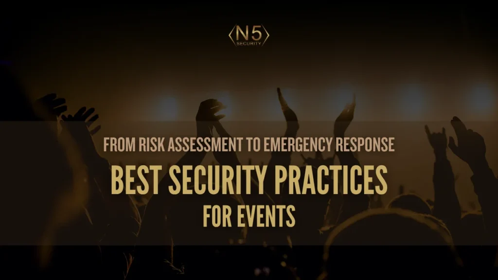 From Risk Assessment to Emergency Response_ Best Security Practices for Events