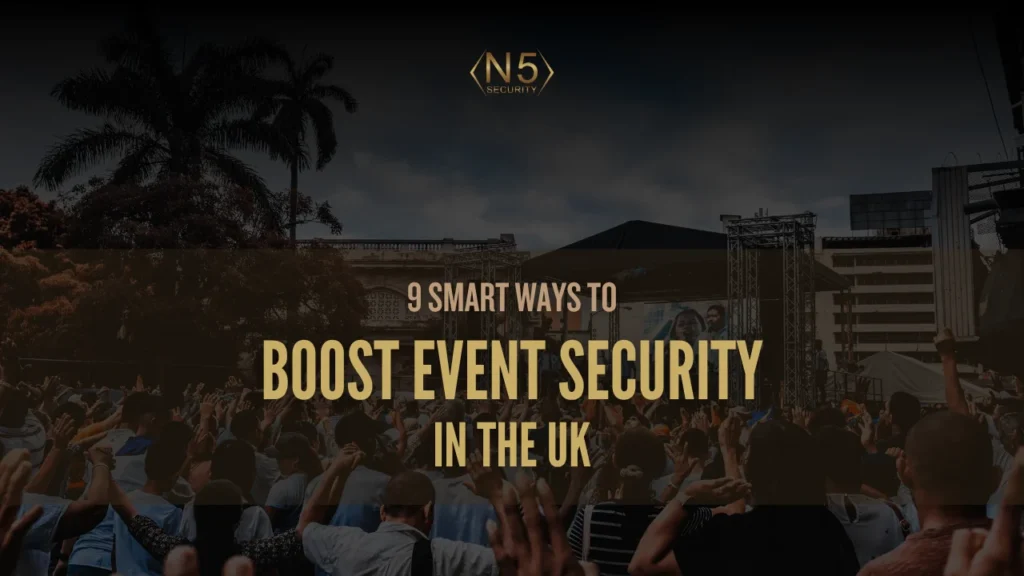 9 Smart Ways to Boost Event Security in the UK