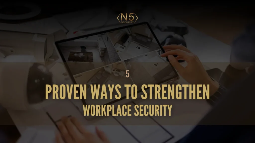 5 Proven Ways to Strengthen Workplace Security