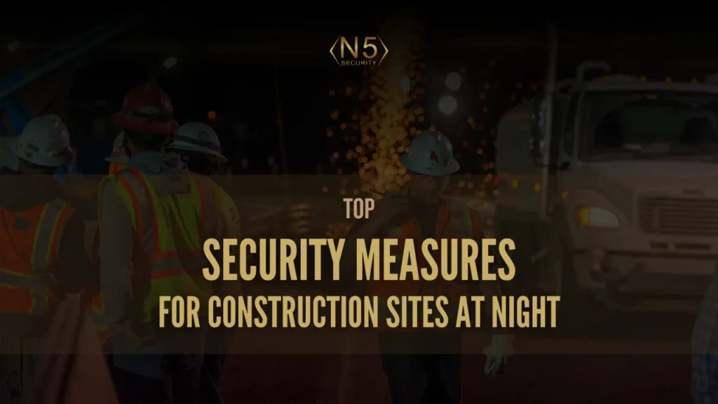 Top Security Measures for Construction Sites at Night