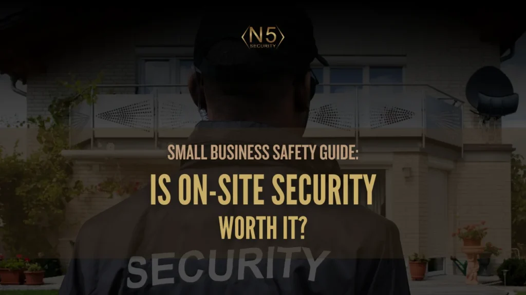 Small Business Safety Guide_ Is On-Site Security Worth It