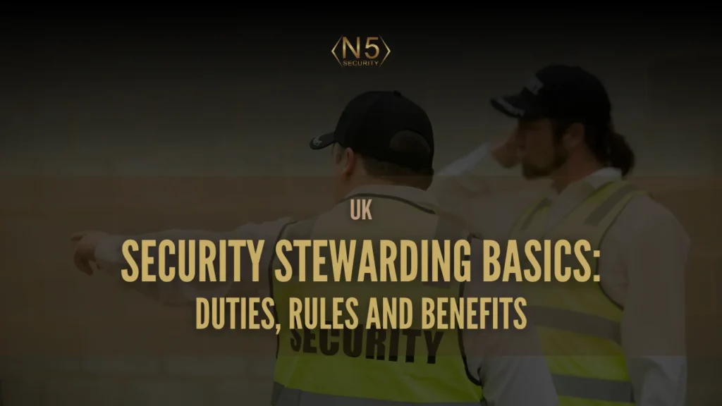 UK Security Stewarding Basics_ Duties, Rules and Benefits