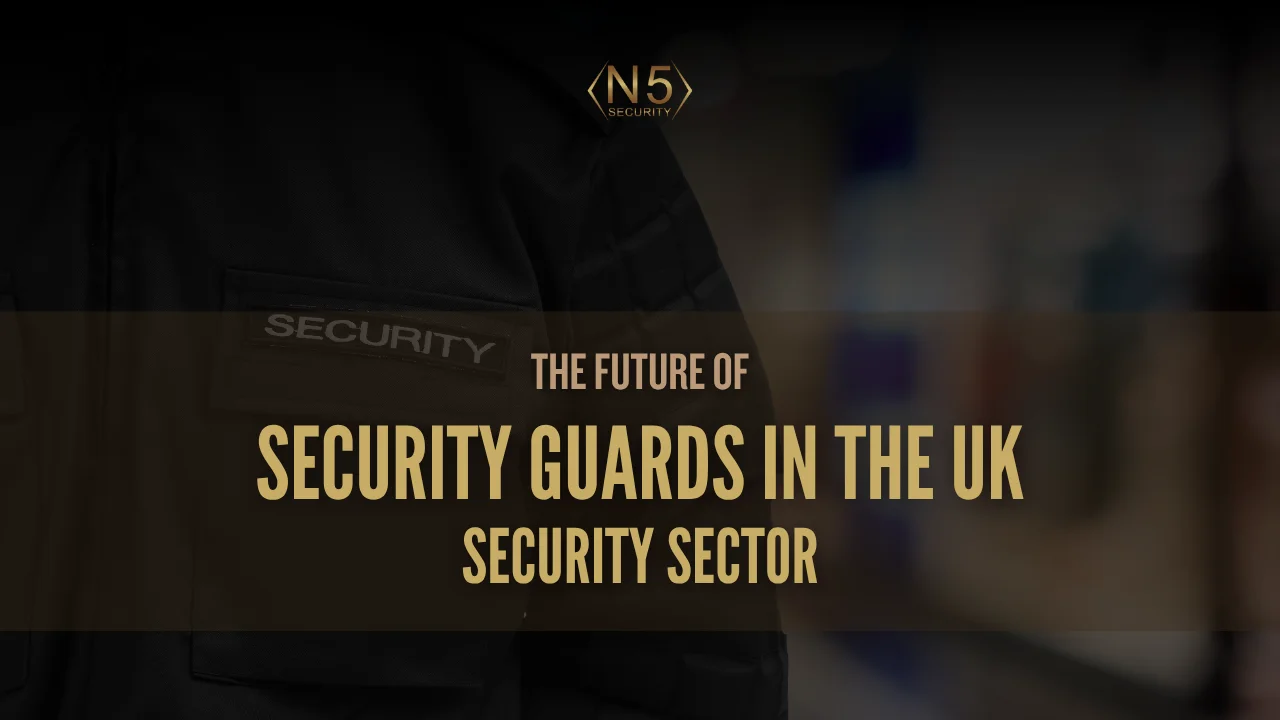 The Future of Security Guards in the UK Security Sector